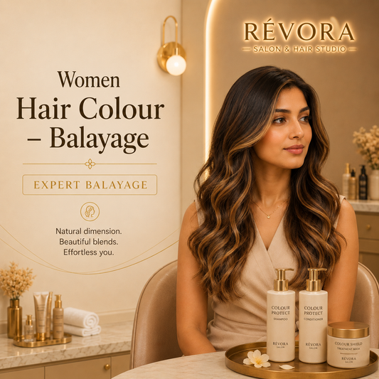 Premium Women's Hair Colour – Balayage service at Révora Salon & Hair Studio featuring hand-painted highlights, seamless colour blending, dimensional tones, and a luxurious salon finish.